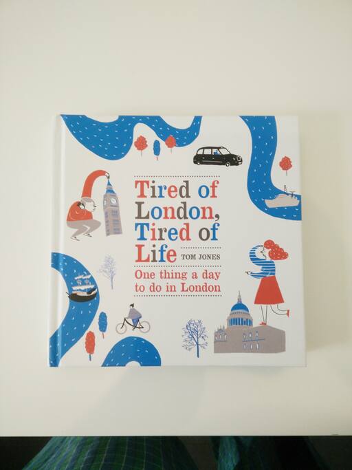 If you are tired with london, you are tired with life.