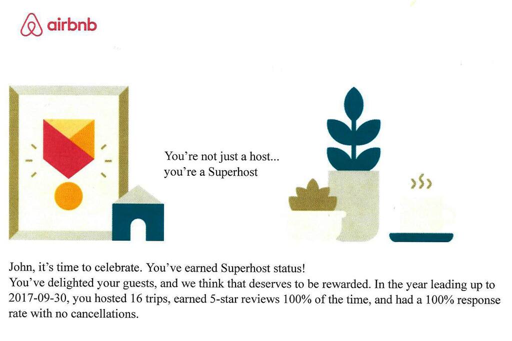We are proud to have been given Airbnb SuperHost status as of October 2017. We will do our best to live up to this responsibility.