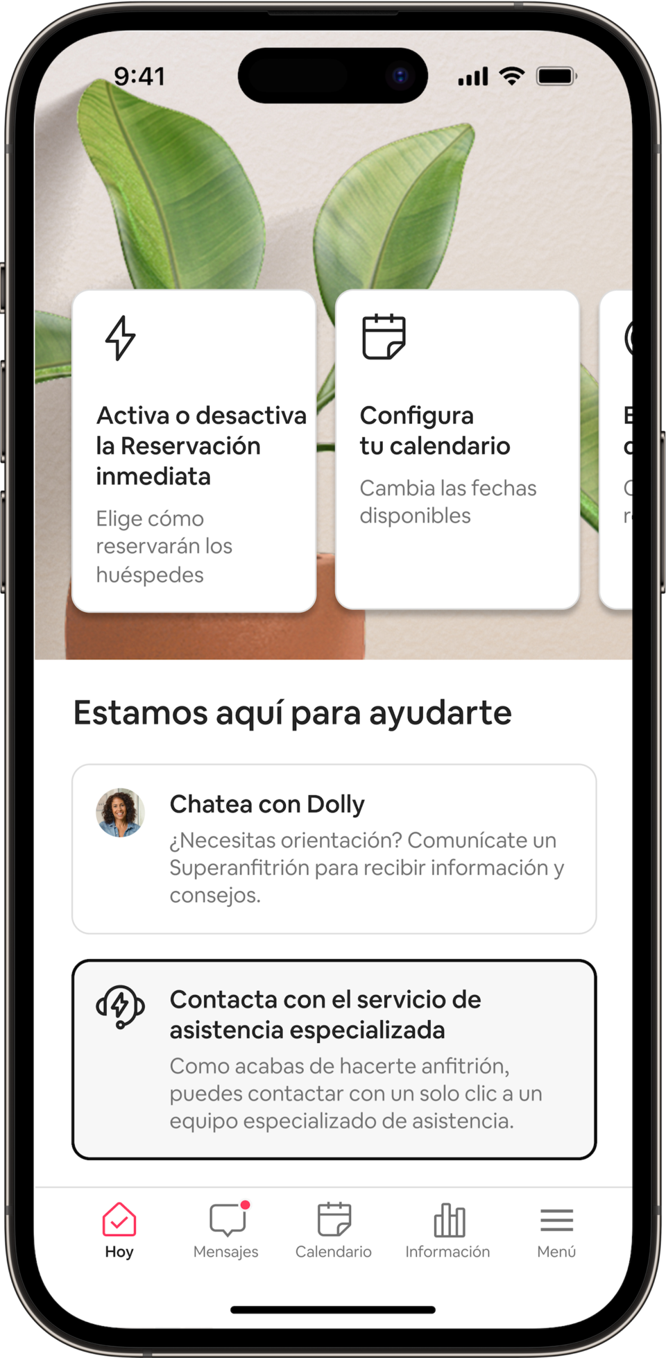 Un teléfono muestra la pestaña Hoy para anfitriones en Airbnb, con varios de los ajustes que les permiten gestionar sus anuncios, como el calendario. En la mitad inferior, hay opciones que permiten a los nuevos anfitriones chatear con su Superanfitrión o acceder al servicio de asistencia especializada de Airbnb, con solo pulsar el botón de la pantalla.
