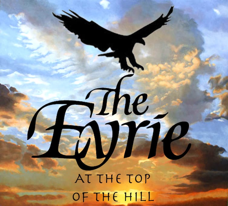 The EYRIE At The Top Of The Hill