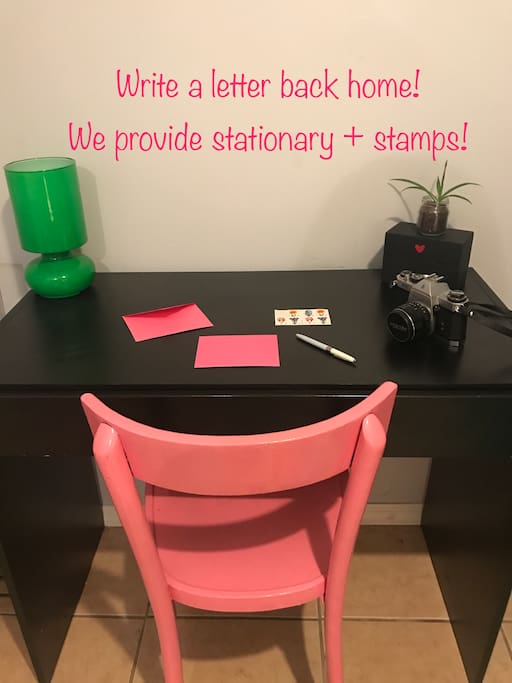 Write a letter back home to someone you love, we'll provide the stationary and stamps!