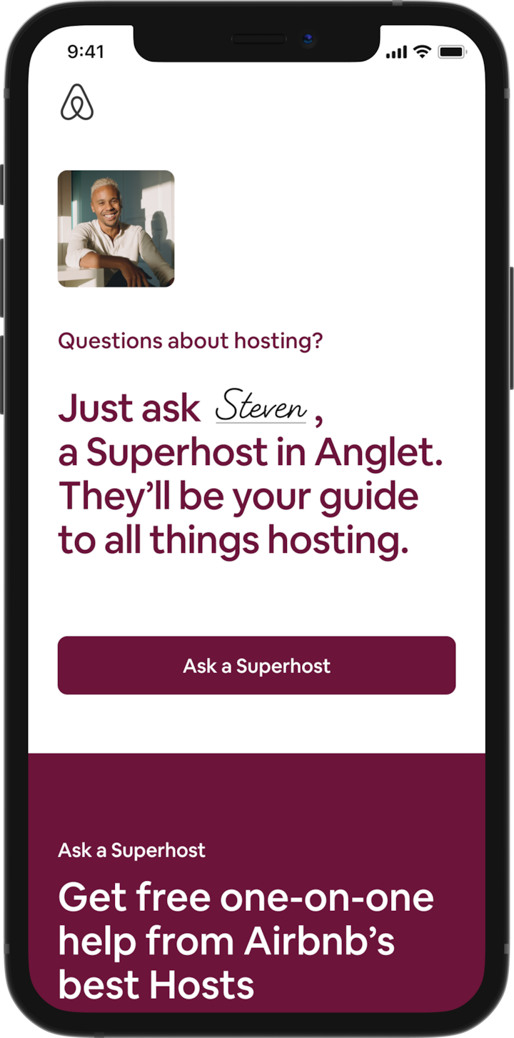 A mobile phone shows the Ask a Superhost landing page. We see a friendly Host’s profile picture, paired with text that reads: 'Questions about hosting? Just ask Steven, a Superhost in Anglet. They’ll be your guide to all things hosting.' Below, there is a button that reads 'Ask a Superhost'.