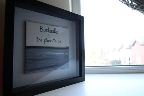 Bushmills ......The Place to Be