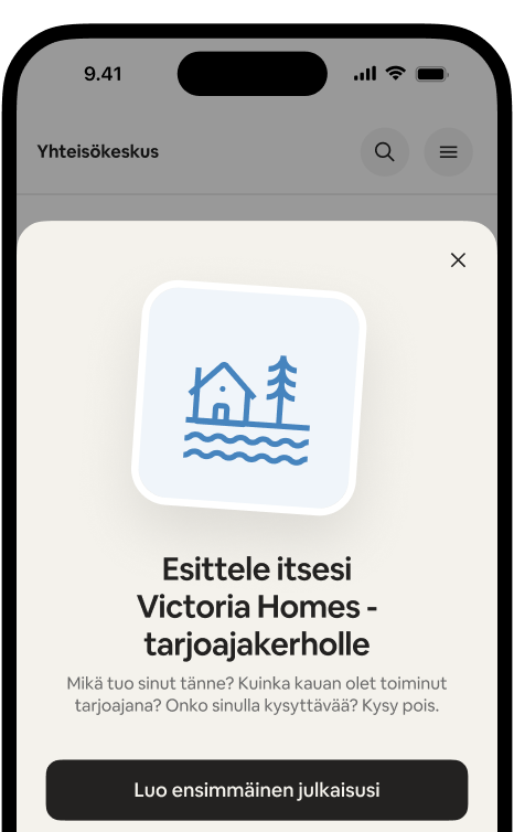 Puhelimessa näkyy tervetuliaiskortti, jossa lukee "Esittele itsesi Victoria Homesin tarjoajakerholle", sekä painike "Luo ensimmäinen julkaisusi".