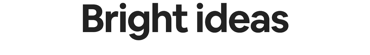 Bright ideas