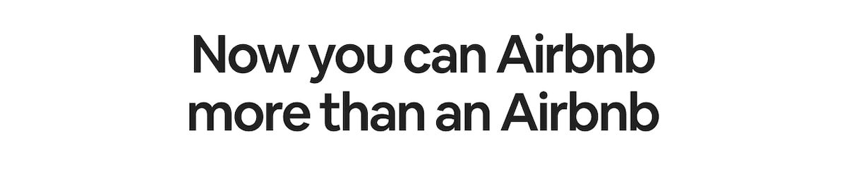 Now you can Airbnb more than an Airbnb