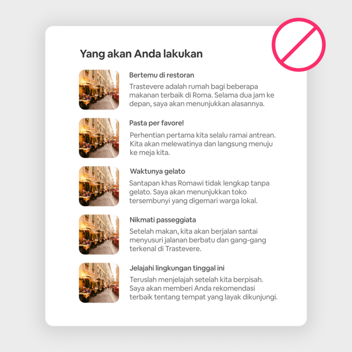 Contoh iklan tentang jadwal pengalaman Airbnb dengan aktivitas seperti bersantap, mencicipi gelato, dan menelusuri jalan-jalan di kawasan Trastevere, ditimpa dengan lingkaran merah dan garis miring untuk menggambarkan contoh yang harus dihindari.