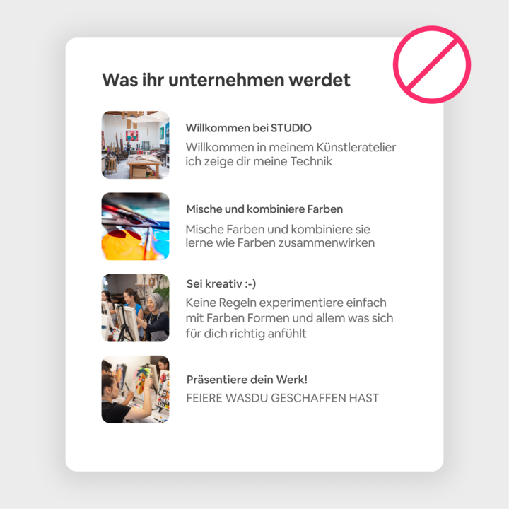 Ein Anschauungsbeispiel mit der Überschrift „Was ihr unternehmen werdet“ und der Beschreibung eines Kunstworkshops mit Fotos zu den einzelnen Schritten wie dem Aufbau des Ateliers, das Anmischen der Farben und der Präsentation der Kunstwerke. Ein eingeblendetes rotes Verbotsschild weist auf Formatierungsfehler hin.