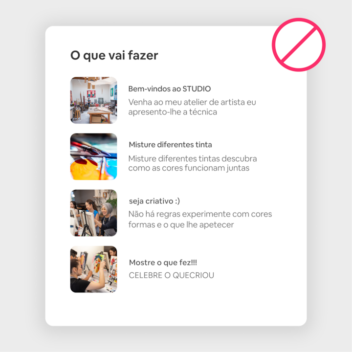 Um exemplo visual com o título "O que vai fazer", que apresenta descrições de um workshop de arte com fotografias de cada etapa, incluindo a preparação do estúdio, a mistura de tintas e a exposição das obras de arte. Um símbolo vermelho de proibição está em cima da imagem, destacando que é o formato incorreto.