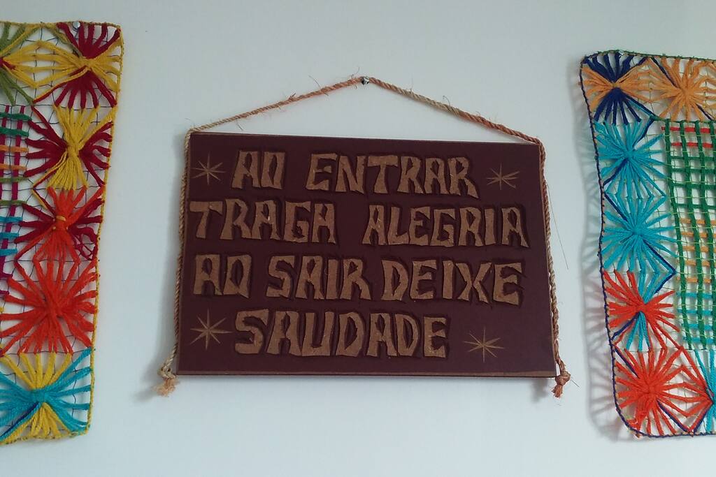 Nosso recado de boas vindas na entrada da Nossa Casa