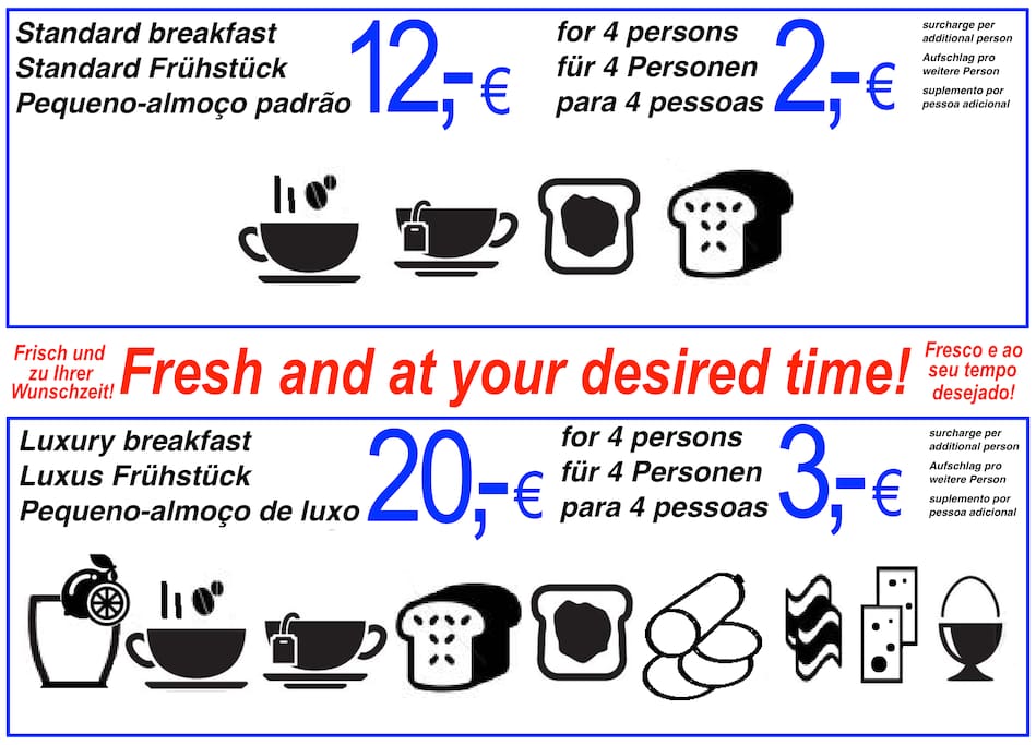 Current prices for the breakfast service!
Of course, you can bring your own breakfast, for no cost, of course.