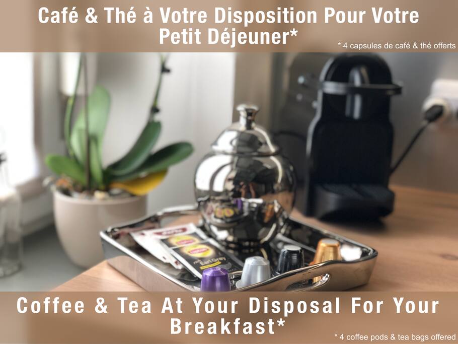 Café et thé offert pour votre petit déjeuner (4 capsules et sachets offerts).