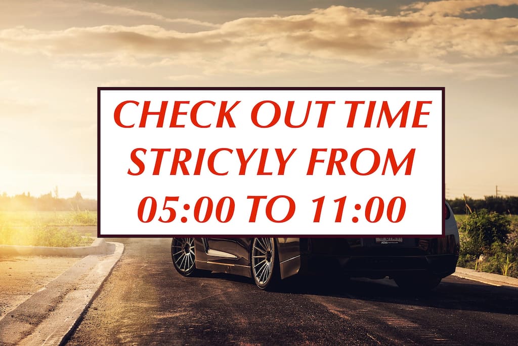 Check Out Time Strictly From 05:00 To 11:00