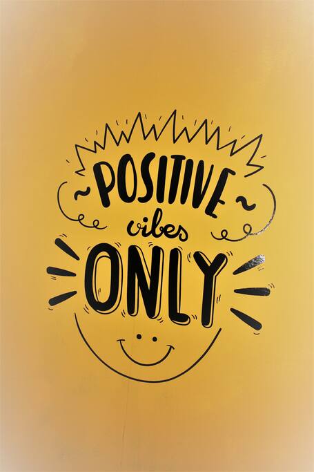 Positive vibes only