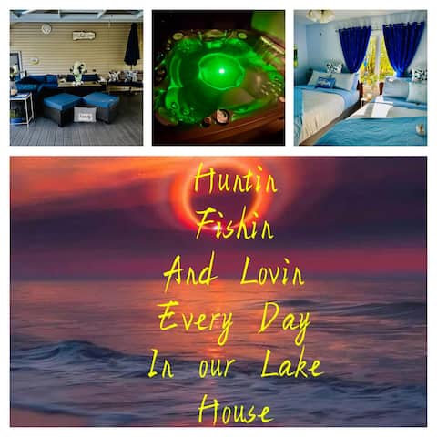 Huntin, Fishin & Lovin Everyday Family Lake House