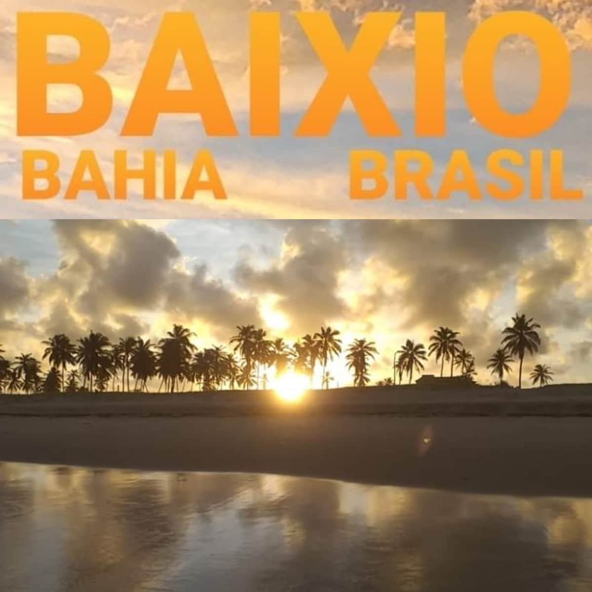 The image captures a sunset over Baixio, Bahia, with soft orange hues lighting the sky. Silhouettes of palm trees line the shore, reflecting softly in the tranquil water below. The text 'BAIXIO BAHIA BRASIL' is prominently displayed at the top.