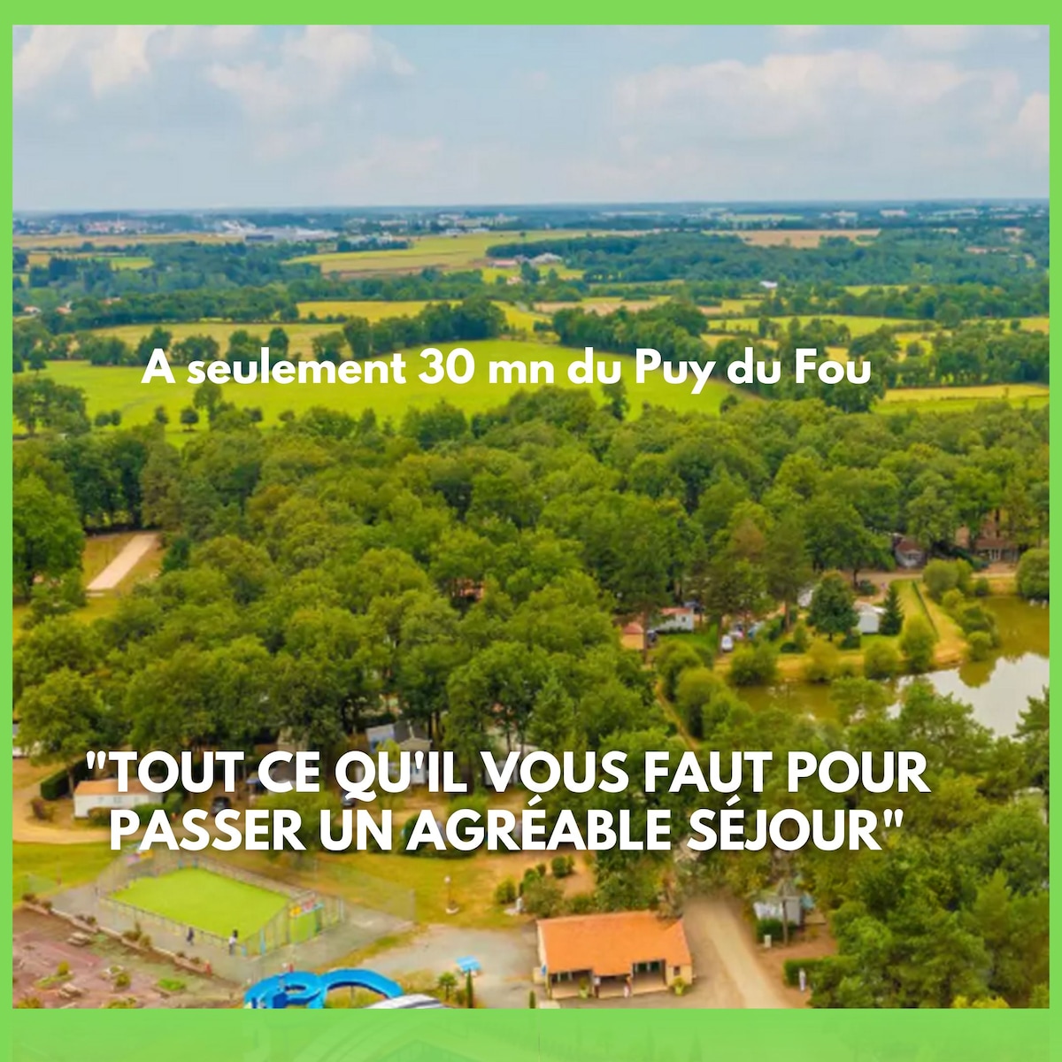 A panoramic view of the surrounding countryside reveals lush greenery and open fields. A serene pond adds to the landscape, while outdoor amenities like a playground can be seen, indicating a family-friendly atmosphere. The image emphasizes the peaceful environment near Puy du Fou.