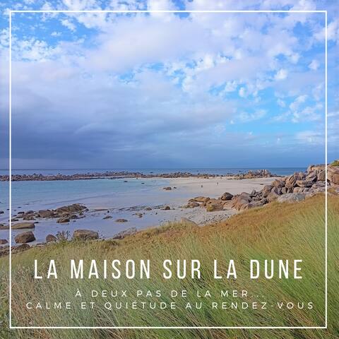 La Maison sur la Dune