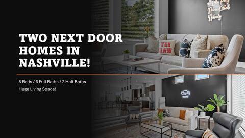 Two Nashville Homes - 8 Beds & Huge Space!