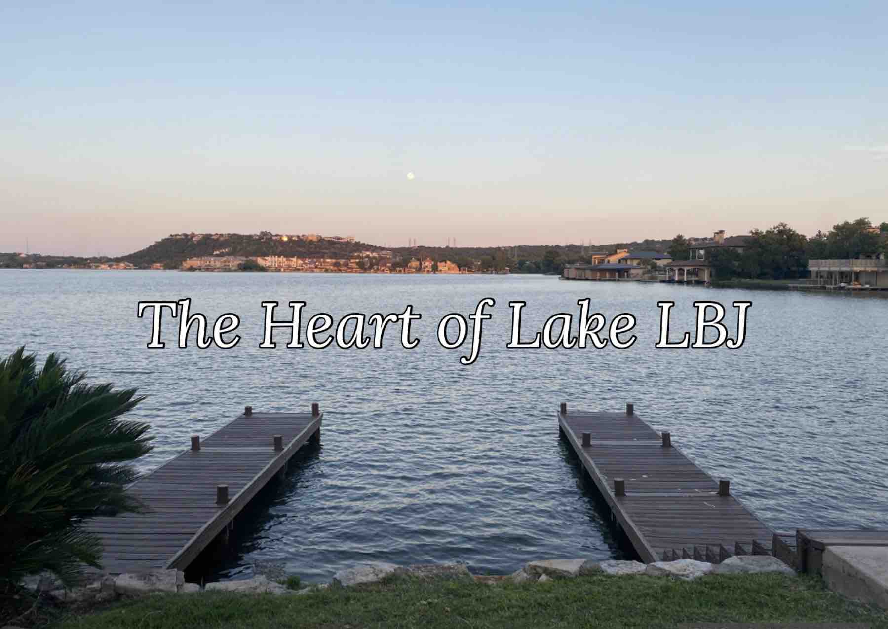 Heart of Lake LBJ - premiere lake location!