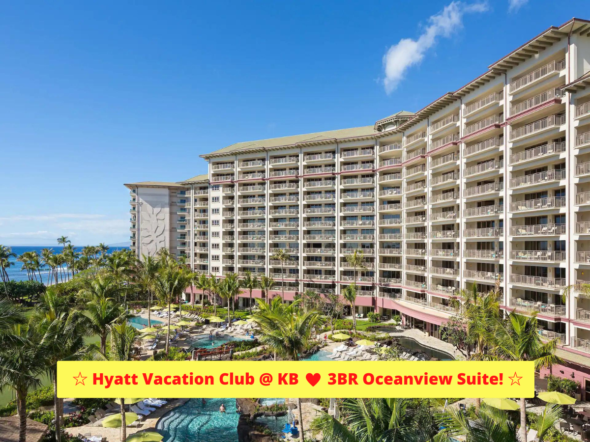 Hyatt Vacation Club @ KB - 3BR Oceanview Suite! in Lahaina, Hawaii